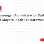 Lowongan Administration Staff PT Mayora Indah Tbk Karawang