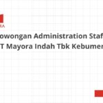 Lowongan Administration Staff PT Mayora Indah Tbk Kebumen