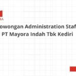 Lowongan Administration Staff PT Mayora Indah Tbk Kediri