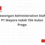Lowongan Administration Staff PT Mayora Indah Tbk Kulon Progo