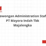 Lowongan Administration Staff PT Mayora Indah Tbk Majalengka