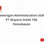 Lowongan Administration Staff PT Mayora Indah Tbk Pamekasan