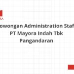 Lowongan Administration Staff PT Mayora Indah Tbk Pangandaran