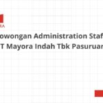 Lowongan Administration Staff PT Mayora Indah Tbk Pasuruan