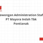 Lowongan Administration Staff PT Mayora Indah Tbk Pontianak