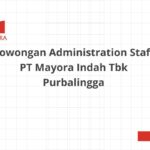 Lowongan Administration Staff PT Mayora Indah Tbk Purbalingga