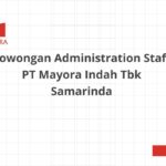 Lowongan Administration Staff PT Mayora Indah Tbk Samarinda