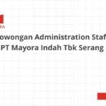 Lowongan Administration Staff PT Mayora Indah Tbk Serang