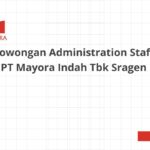 Lowongan Administration Staff PT Mayora Indah Tbk Sragen