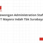 Lowongan Administration Staff PT Mayora Indah Tbk Surabaya
