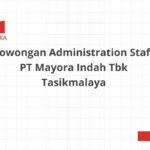 Lowongan Administration Staff PT Mayora Indah Tbk Tasikmalaya