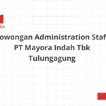 Lowongan Administration Staff PT Mayora Indah Tbk Tulungagung