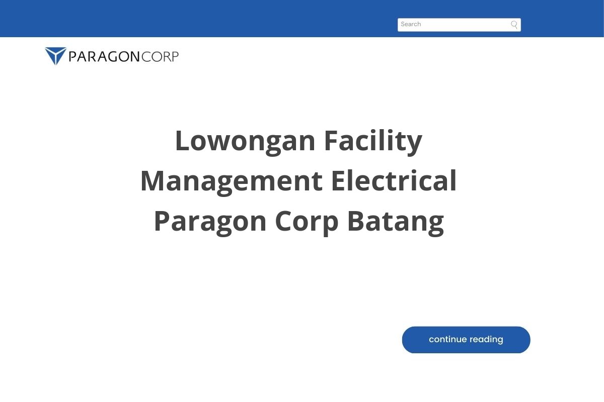 Lowongan Facility Management Electrical Paragon Corp Batang