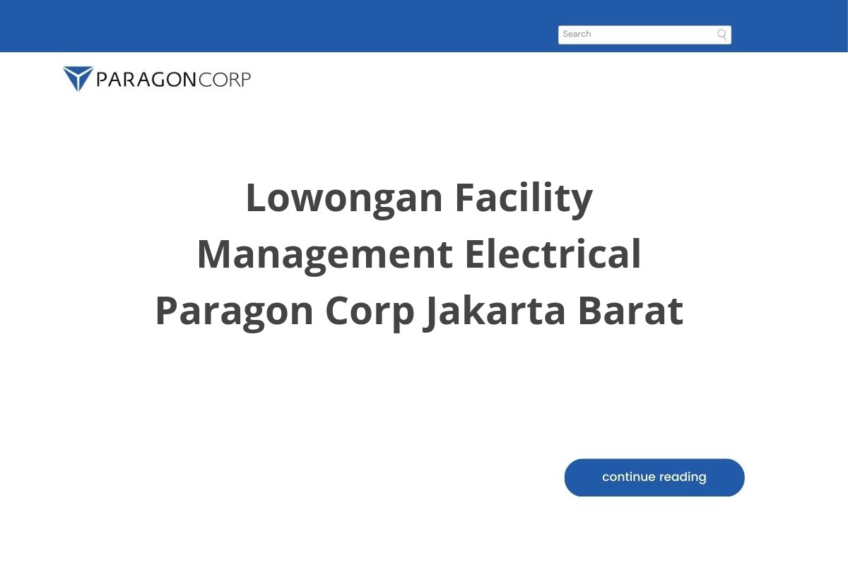 Lowongan Facility Management Electrical Paragon Corp Jakarta Barat