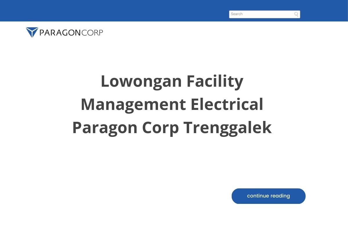 Lowongan Facility Management Electrical Paragon Corp Trenggalek