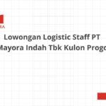 Lowongan Logistic Staff PT Mayora Indah Tbk Kulon Progo