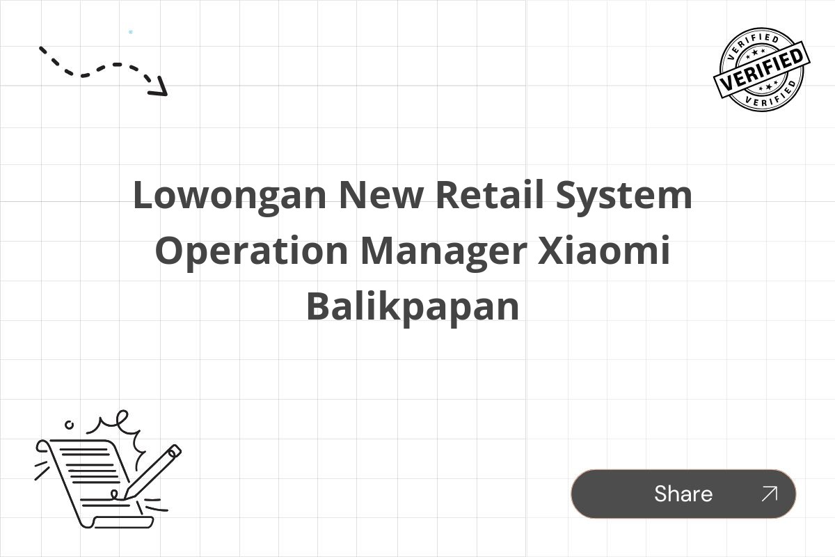 Lowongan New Retail System Operation Manager Xiaomi Balikpapan