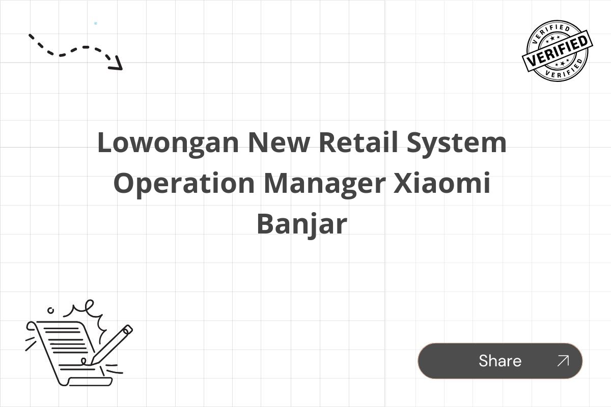 Lowongan New Retail System Operation Manager Xiaomi Banjar