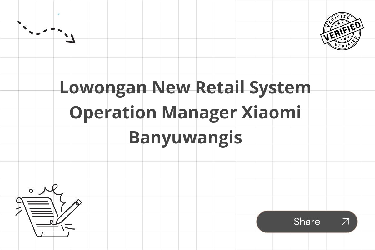 Lowongan New Retail System Operation Manager Xiaomi Banyuwangis
