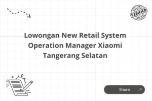 Lowongan New Retail System Operation Manager Xiaomi Tangerang Selatan