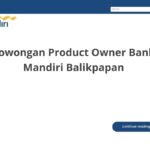 Lowongan Product Owner Bank Mandiri Balikpapan