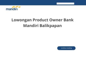 Lowongan Product Owner Bank Mandiri Balikpapan