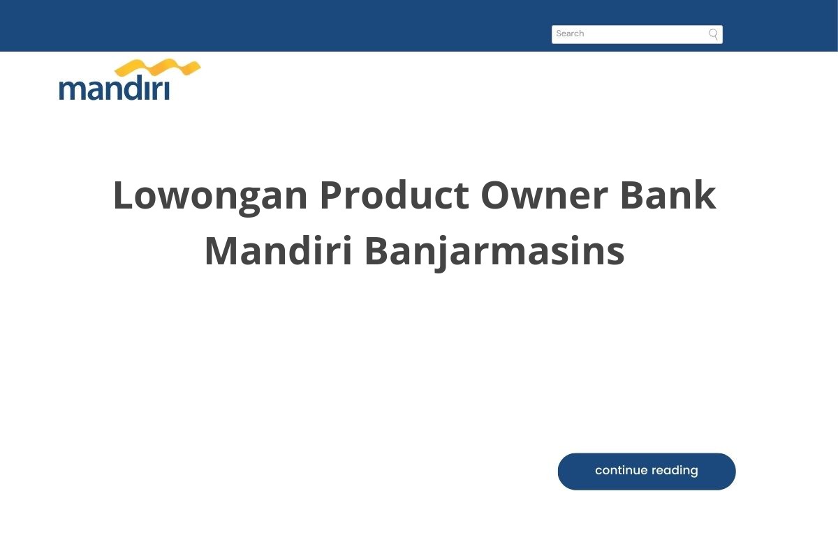 Lowongan Product Owner Bank Mandiri Banjarmasins