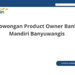 Lowongan Product Owner Bank Mandiri Banyuwangis