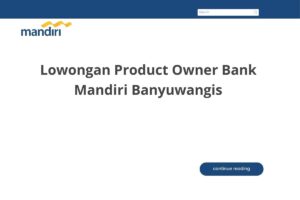 Lowongan Product Owner Bank Mandiri Banyuwangis