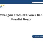 Lowongan Product Owner Bank Mandiri Bogor