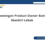 Lowongan Product Owner Bank Mandiri Lebak