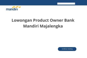 Lowongan Product Owner Bank Mandiri Majalengka