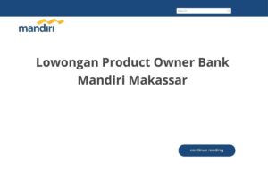 Lowongan Product Owner Bank Mandiri Makassar