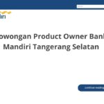 Lowongan Product Owner Bank Mandiri Tangerang Selatan