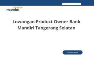 Lowongan Product Owner Bank Mandiri Tangerang Selatan