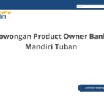 Lowongan Product Owner Bank Mandiri Tuban