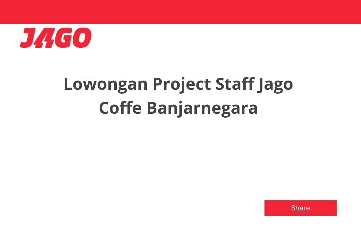 Lowongan Project Staff Jago Coffe Banjarnegara