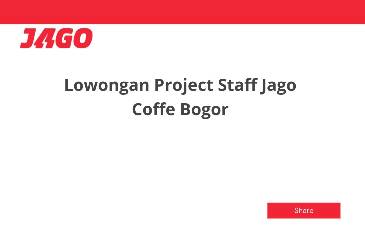 Lowongan Project Staff Jago Coffe Bogor