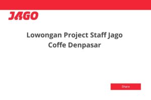 Lowongan Project Staff Jago Coffe Denpasar