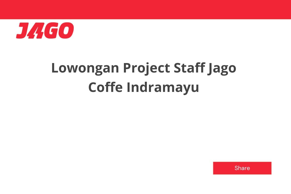 Lowongan Project Staff Jago Coffe Indramayu