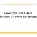 Lowongan Retail Store Manager Oh Some BandungssS