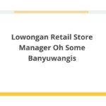 Lowongan Retail Store Manager Oh Some Banyuwangis