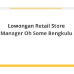 Lowongan Retail Store Manager Oh Some Bengkulu