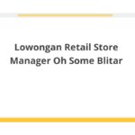 Lowongan Retail Store Manager Oh Some Blitar