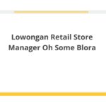 Lowongan Retail Store Manager Oh Some Blora