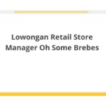 Lowongan Retail Store Manager Oh Some Brebes