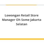 Lowongan Retail Store Manager Oh Some Jakarta Selatan