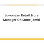 Lowongan Retail Store Manager Oh Some Jambi