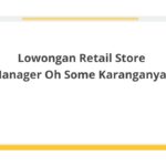 Lowongan Retail Store Manager Oh Some Karanganyar