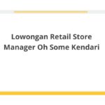 Lowongan Retail Store Manager Oh Some Kendari